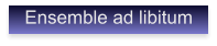 Ensemble ad libitum