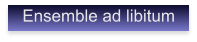 Ensemble ad libitum