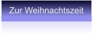 Zur Weihnachtszeit