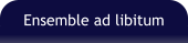 Ensemble ad libitum