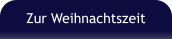 Zur Weihnachtszeit