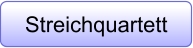 Streichquartett