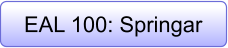 EAL 100: Springar