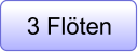 3 Flöten