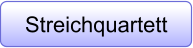 Streichquartett